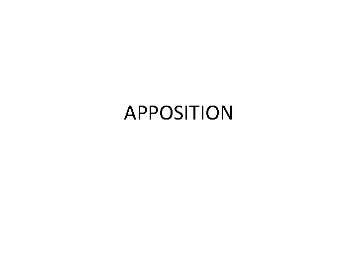 APPOSITION 