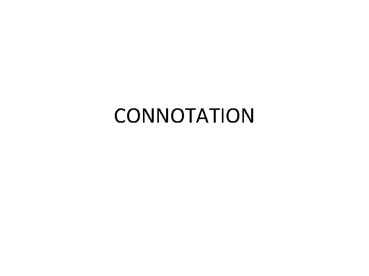 CONNOTATION 