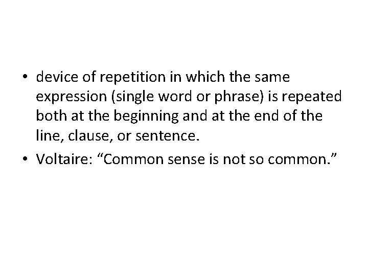  • device of repetition in which the same expression (single word or phrase)