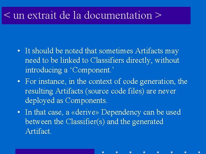 < un extrait de la documentation > • It should be noted that sometimes