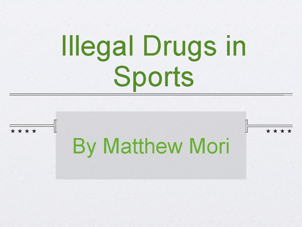 Illegal Drugs in Sports By Matthew Mori 