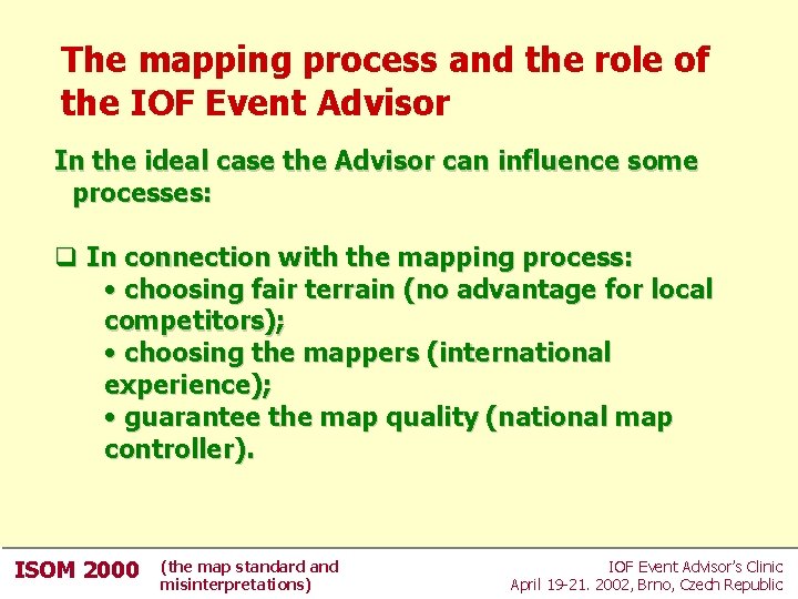 The mapping process and the role of the IOF Event Advisor In the ideal The mapping process and the role of the IOF Event Advisor In the ideal