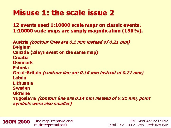 Misuse 1: the scale issue 2 12 events used 1: 10000 scale maps on Misuse 1: the scale issue 2 12 events used 1: 10000 scale maps on