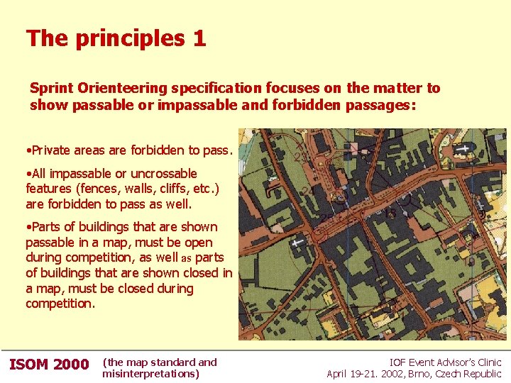 The principles 1 Sprint Orienteering specification focuses on the matter to show passable or The principles 1 Sprint Orienteering specification focuses on the matter to show passable or