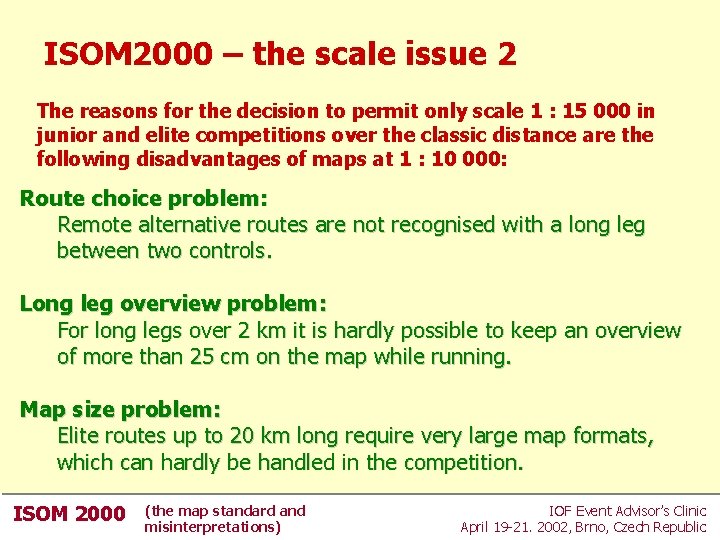 ISOM 2000 – the scale issue 2 The reasons for the decision to permit ISOM 2000 – the scale issue 2 The reasons for the decision to permit