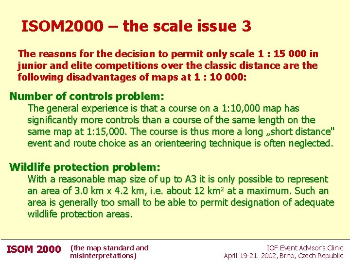 ISOM 2000 – the scale issue 3 The reasons for the decision to permit ISOM 2000 – the scale issue 3 The reasons for the decision to permit