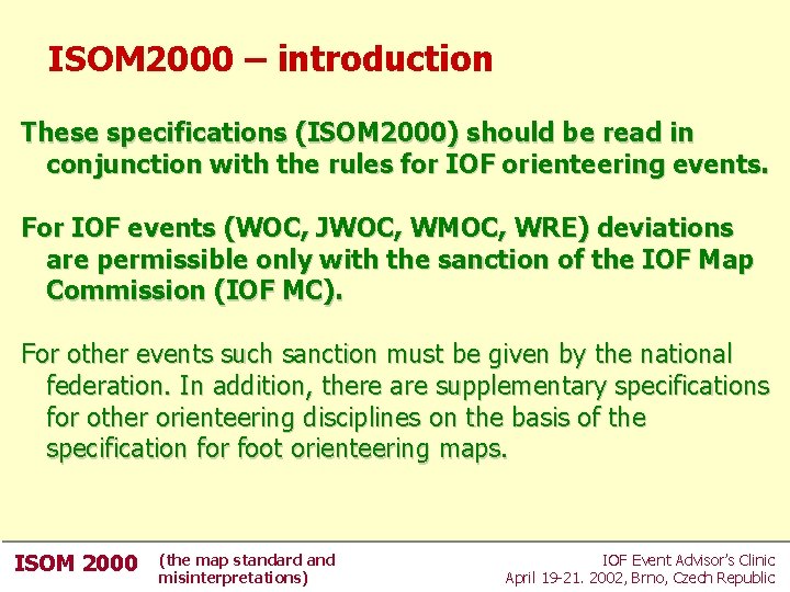 ISOM 2000 – introduction These specifications (ISOM 2000) should be read in conjunction with ISOM 2000 – introduction These specifications (ISOM 2000) should be read in conjunction with