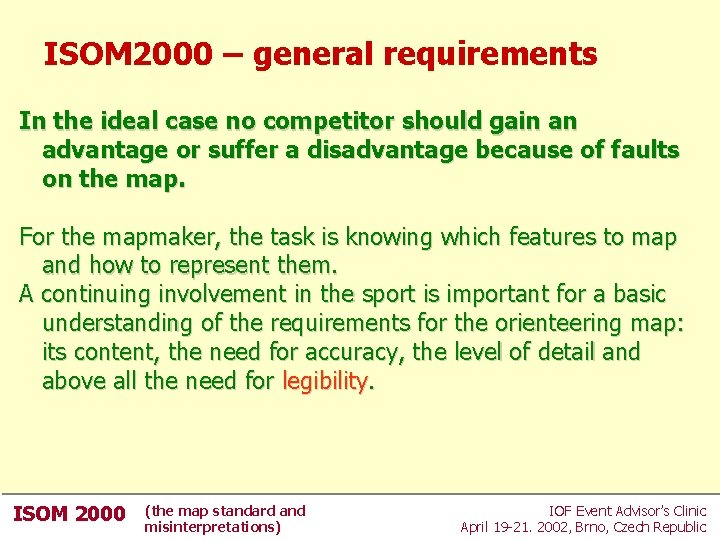 ISOM 2000 – general requirements In the ideal case no competitor should gain an ISOM 2000 – general requirements In the ideal case no competitor should gain an