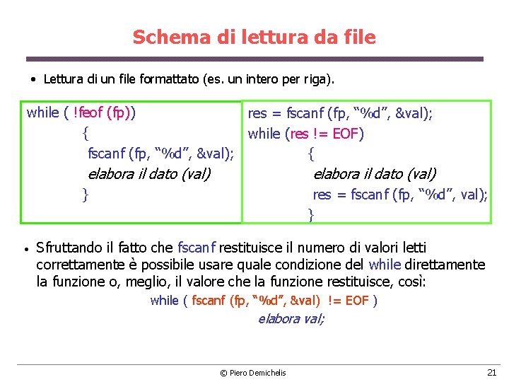 Schema di lettura da file • Lettura di un file formattato (es. un intero Schema di lettura da file • Lettura di un file formattato (es. un intero