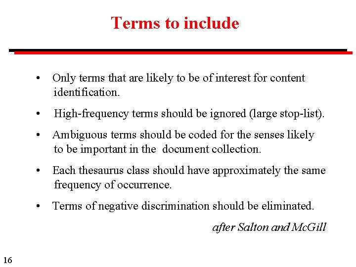 Terms to include • Only terms that are likely to be of interest for