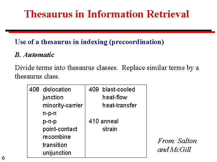 Thesaurus in Information Retrieval Use of a thesaurus in indexing (precoordination) B. Automatic Divide