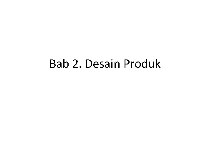 Bab 2. Desain Produk 