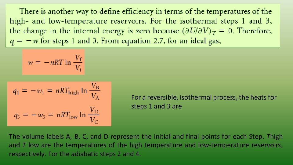 For a reversible, isothermal process, the heats for steps 1 and 3 are The For a reversible, isothermal process, the heats for steps 1 and 3 are The
