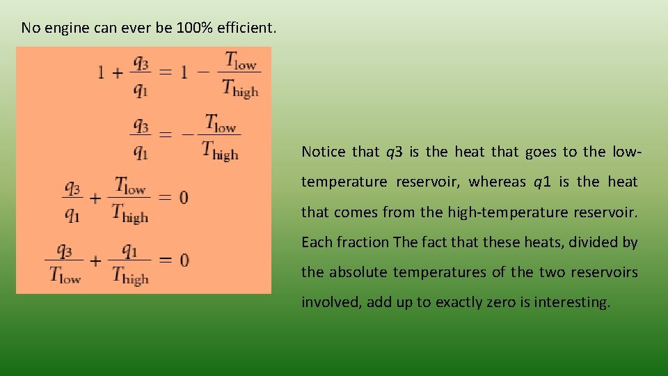 No engine can ever be 100% efficient. Notice that q 3 is the heat No engine can ever be 100% efficient. Notice that q 3 is the heat