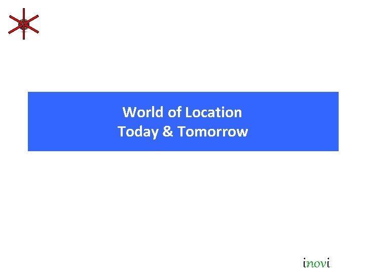 World of Location Today & Tomorrow inovi 