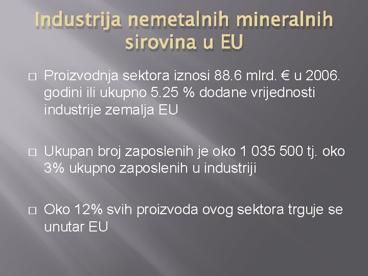 Industrija nemetalnih mineralnih sirovina u EU � Proizvodnja sektora iznosi 88. 6 mlrd. €