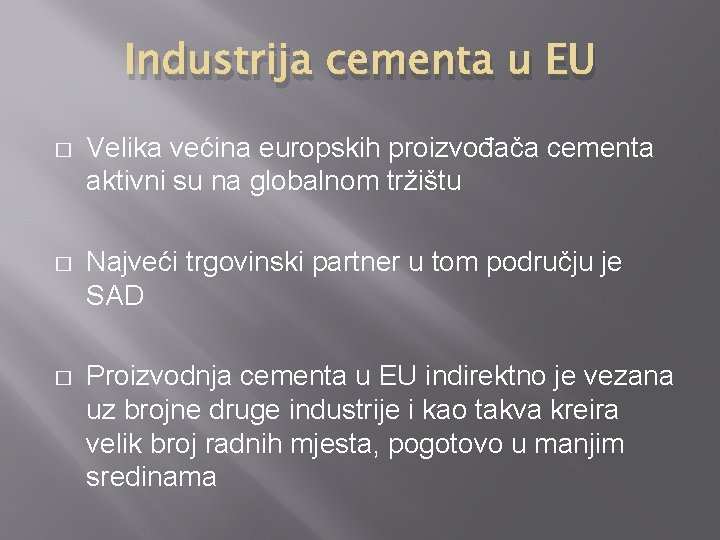 Industrija cementa u EU � Velika većina europskih proizvođača cementa aktivni su na globalnom