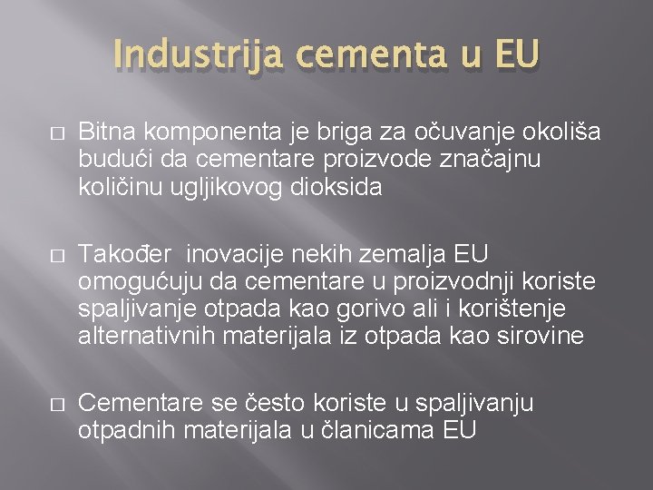 Industrija cementa u EU � Bitna komponenta je briga za očuvanje okoliša budući da