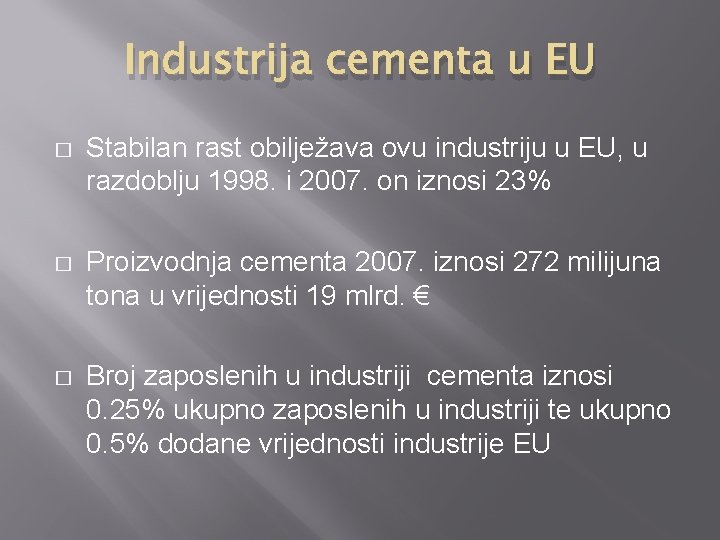 Industrija cementa u EU � Stabilan rast obilježava ovu industriju u EU, u razdoblju