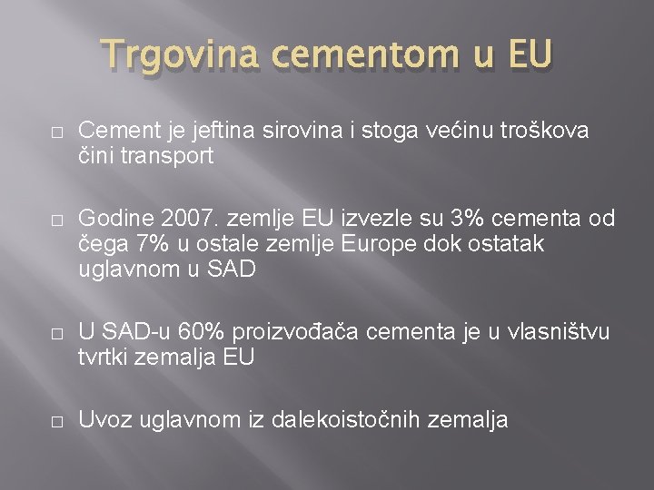 Trgovina cementom u EU � Cement je jeftina sirovina i stoga većinu troškova čini