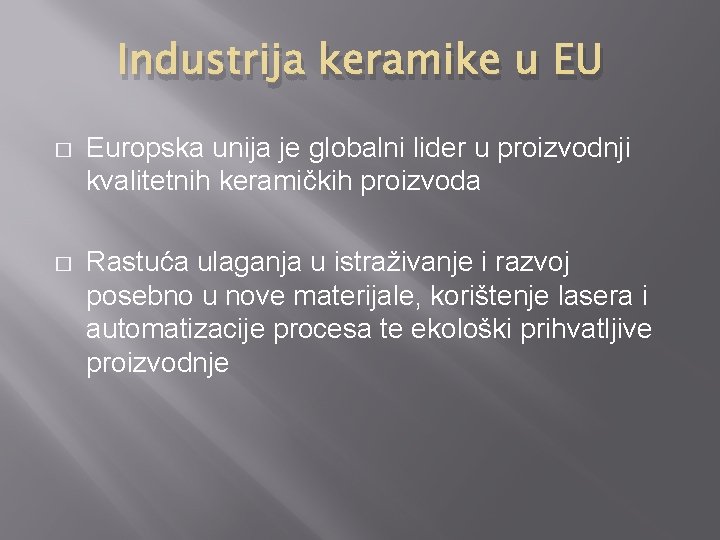 Industrija keramike u EU � Europska unija je globalni lider u proizvodnji kvalitetnih keramičkih