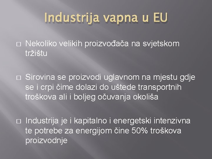 Industrija vapna u EU � Nekoliko velikih proizvođača na svjetskom tržištu � Sirovina se