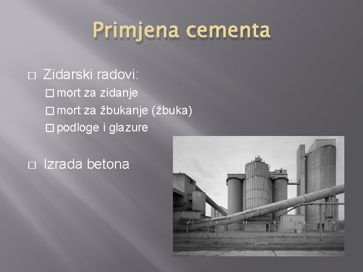 Primjena cementa � Zidarski radovi: � mort za zidanje � mort za žbukanje (žbuka)