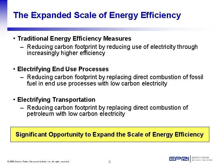 The Expanded Scale of Energy Efficiency • Traditional Energy Efficiency Measures – Reducing carbon