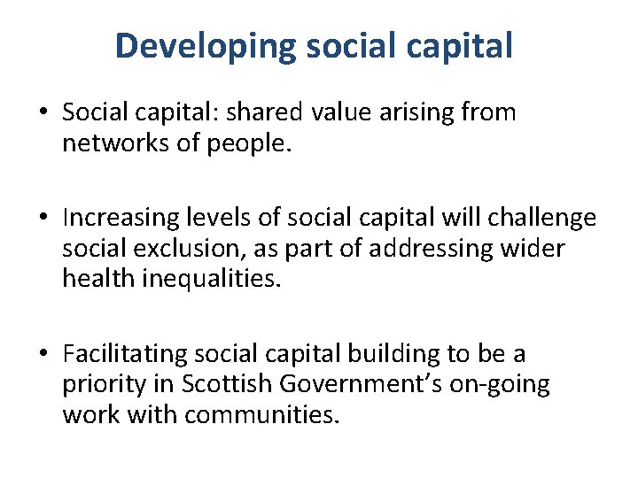 Developing social capital • Social capital: shared value arising from networks of people. • Developing social capital • Social capital: shared value arising from networks of people. •