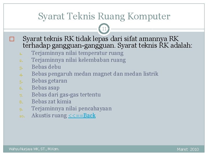 Syarat Teknis Ruang Komputer 11 Syarat teknis RK tidak lepas dari sifat amannya RK