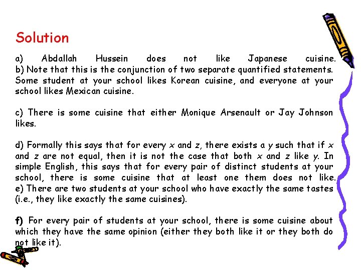 Solution a) Abdallah Hussein does not like Japanese cuisine. b) Note that this is