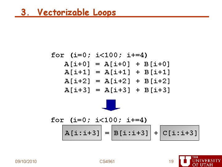 3. Vectorizable Loops for (i=0; A[i+0] A[i+1] A[i+2] A[i+3] i<100; i+=4) = A[i+0] +