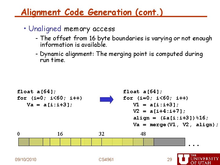 Alignment Code Generation (cont. ) • Unaligned memory access - The offset from 16