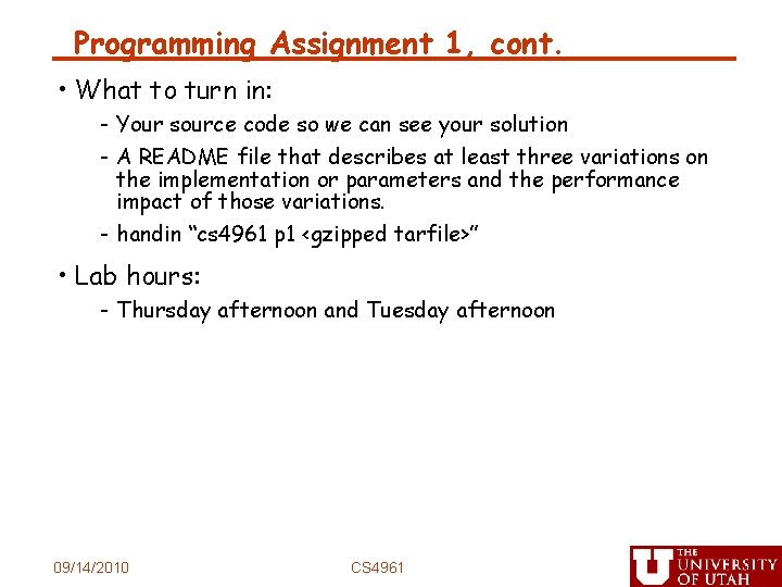 Programming Assignment 1, cont. • What to turn in: - Your source code so