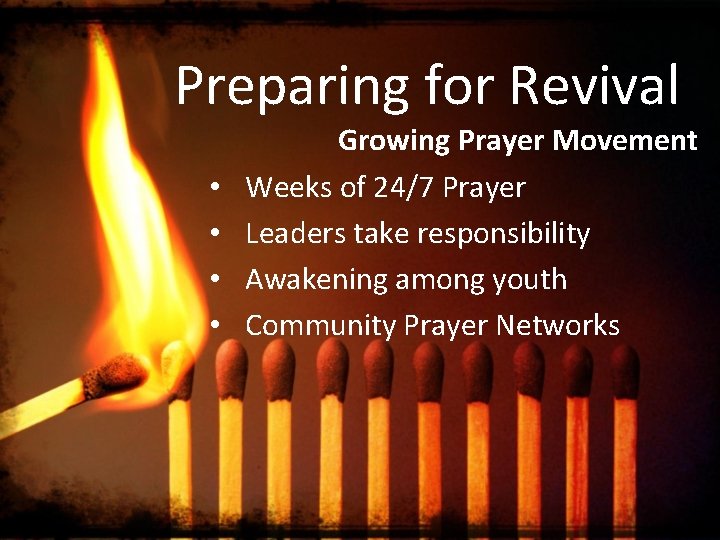 Preparing for Revival • • Growing Prayer Movement Weeks of 24/7 Prayer Leaders take