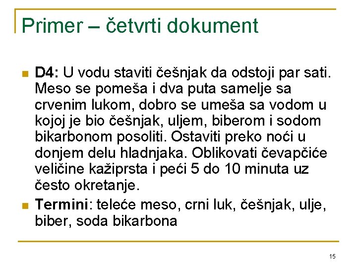 Primer – četvrti dokument n n D 4: U vodu staviti češnjak da odstoji