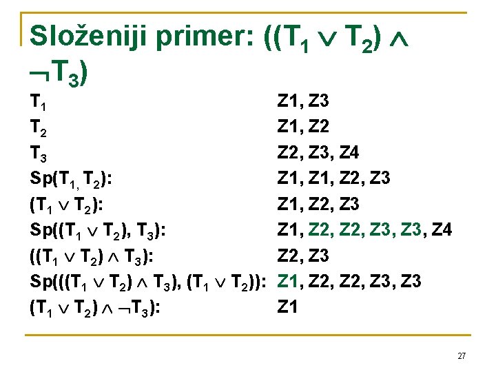 Složeniji primer: ((T 1 T 2) T 3) T 1 T 2 T 3