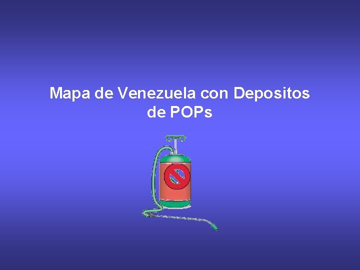 Mapa de Venezuela con Depositos de POPs 