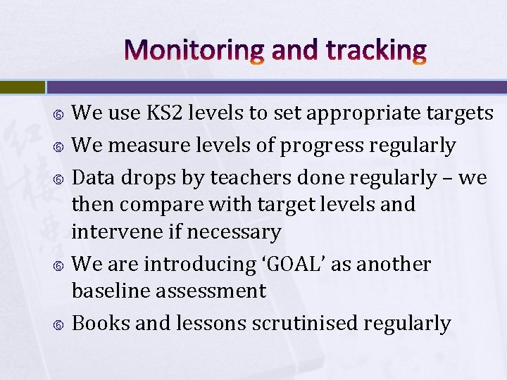 Monitoring and tracking We use KS 2 levels to set appropriate targets We measure