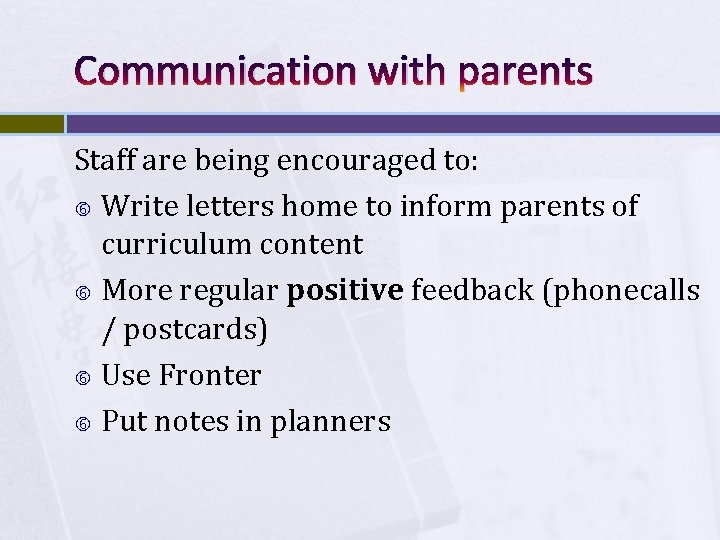 Communication with parents Staff are being encouraged to: Write letters home to inform parents