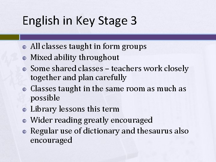 English in Key Stage 3 All classes taught in form groups Mixed ability throughout