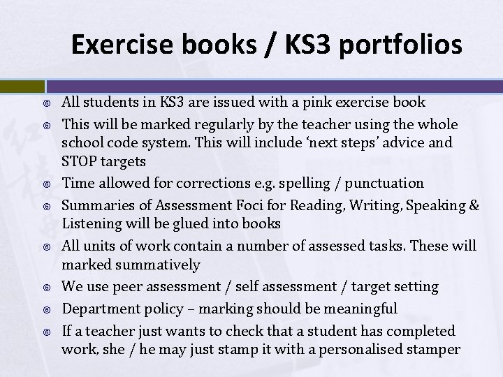 Exercise books / KS 3 portfolios All students in KS 3 are issued with