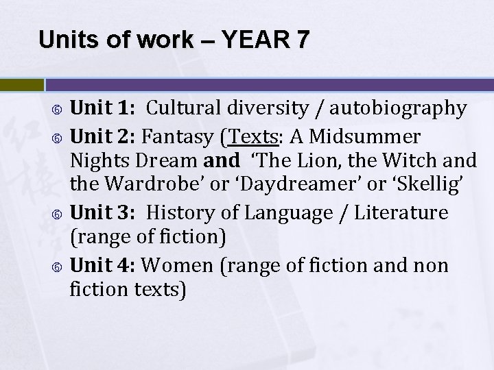 Units of work – YEAR 7 Unit 1: Cultural diversity / autobiography Unit 2: