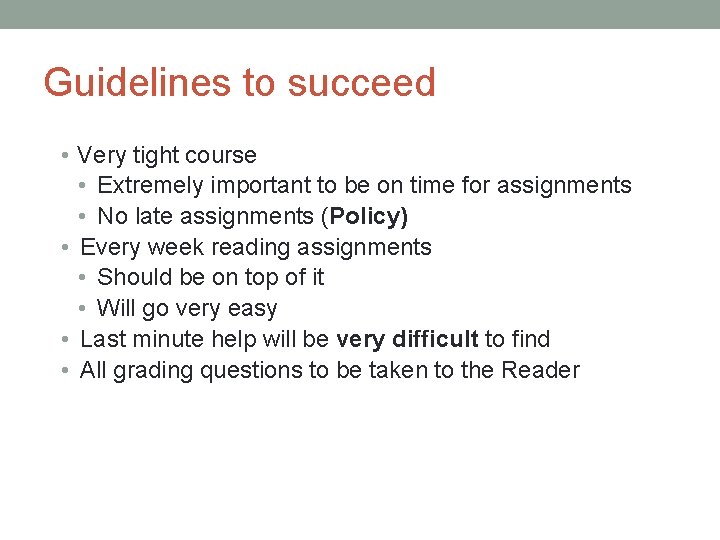 Guidelines to succeed • Very tight course • Extremely important to be on time