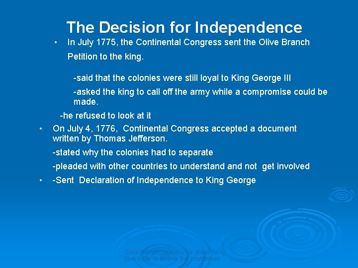 The Decision for Independence • In July 1775, the Continental Congress sent the Olive