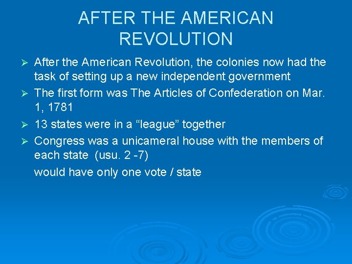 AFTER THE AMERICAN REVOLUTION After the American Revolution, the colonies now had the task