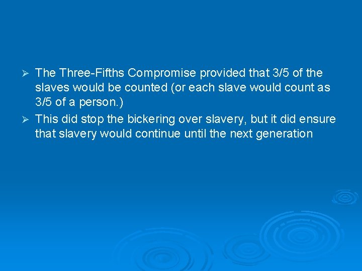 The Three-Fifths Compromise provided that 3/5 of the slaves would be counted (or each