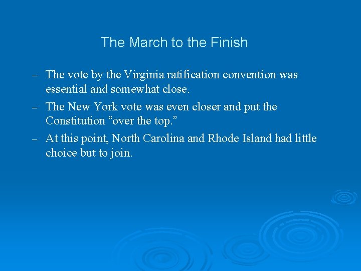 The March to the Finish The vote by the Virginia ratification convention was essential