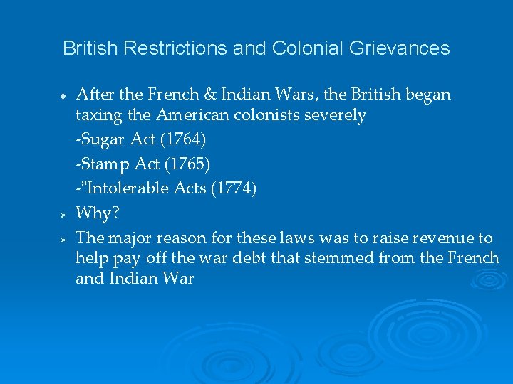 British Restrictions and Colonial Grievances l Ø Ø After the French & Indian Wars,