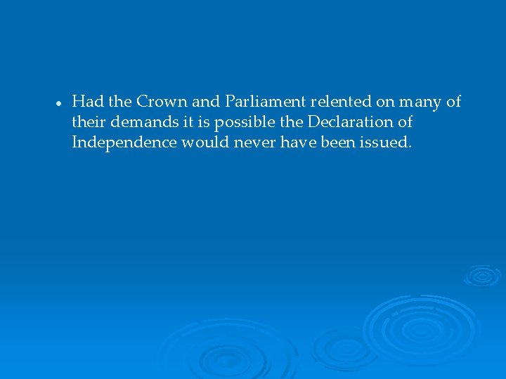 l Had the Crown and Parliament relented on many of their demands it is